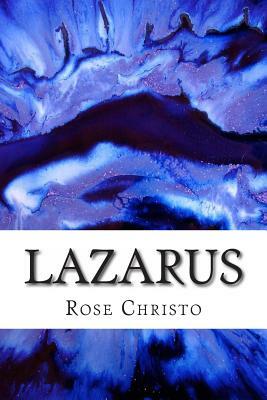 Lazarus by Rose Christo