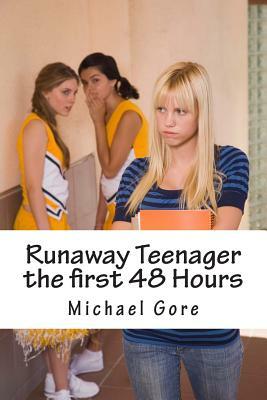 Runaway Teenager the first 48 Hours by Michael Gore