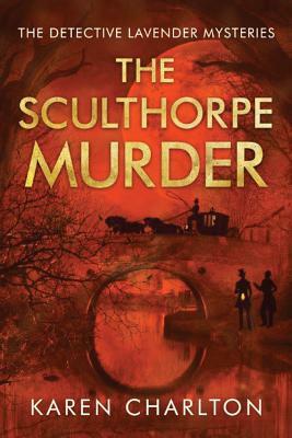 The Sculthorpe Murder by Karen Charlton