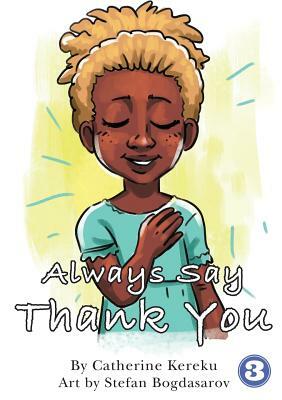 Always Say Thank You by Catherine Kereku