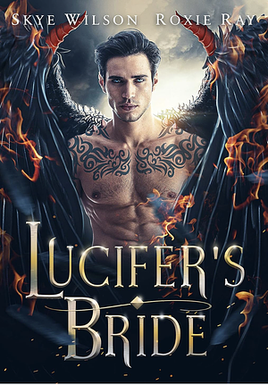 Lucifer's Bride  by Skye Wilson, Roxie Ray