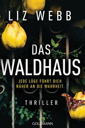 Das Waldhaus: Thriller - Mit farbigem Buchschnitt in limitierter Auflage by Liz Webb