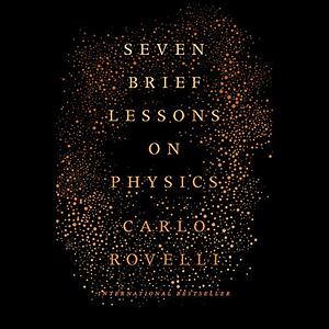 Seven Brief Lessons on Physics by Carlo Rovelli