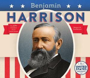 Benjamin Harrison by Megan M. Gunderson