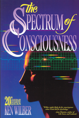 The Spectrum of Consciousness by Ken Wilber