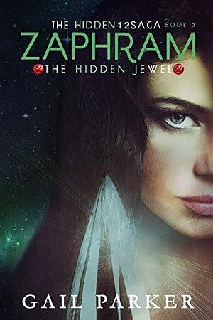 Zaphram, The Hidden Jewel by Gail Parker, Gail Parker