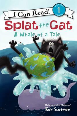 Splat the Cat: A Whale of a Tale by Rob Scotton