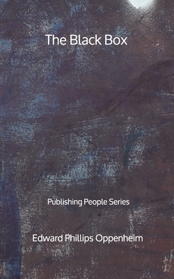 The Black Box - Publishing People Series by Edward Phillips Oppenheim