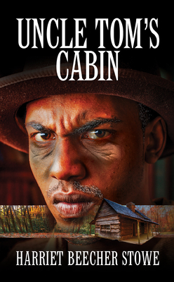 Uncle Tom's Cabin by Harriet Beecher Stowe