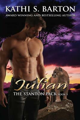 Julian: The Stanton Pack-Erotic Paranormal Cougar Shifter Romance by Kathi S. Barton
