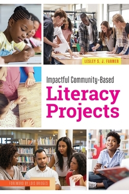 Impactful Community-Based Literacy Projects by Lesley S. J. Farmer