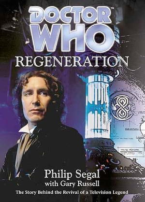 Doctor Who: Regeneration by Philip Segal