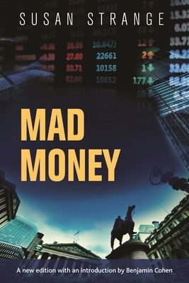 Mad Money: With an Introduction by Benjamin J. Cohen by Susan Strange