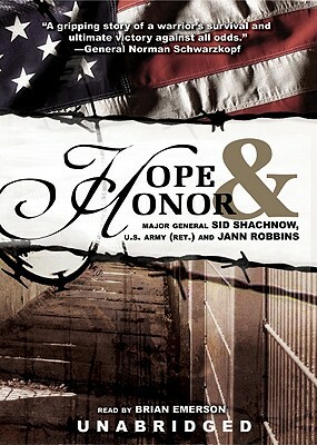 Hope and Honor by Jann Robbins, Major General Shachnow Us Army (Ret ).