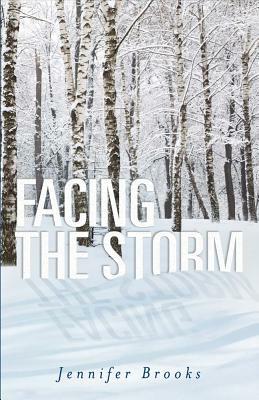 Facing the Storm by Jennifer Brooks