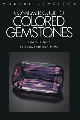 Modern Jeweler's Consumer Guide to Colored Gemstones by David Federman