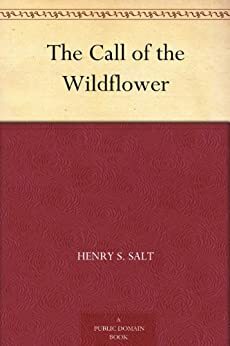The Call of the Wildflower by Henry Stephens Salt