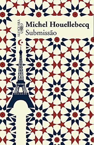 Submissão by Michel Houellebecq, Carlos Vieira da Silva