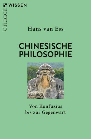 Chinesische Philosophie. Von Konfuzius bis zur Gegenwart by Hans van Ess