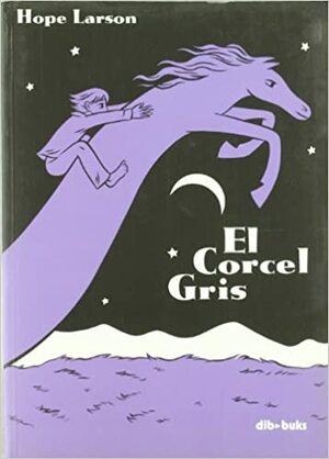 El corcel gris by Hope Larson