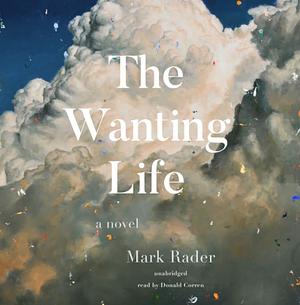 The Wanting Life by Mark Rader