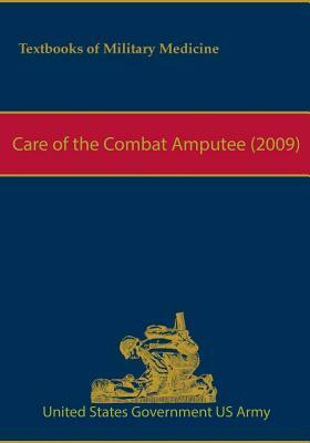 Care of the Combat Amputee (2009) by United States Government Us Army