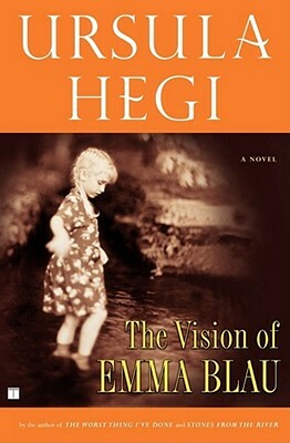 The Vision of Emma Blau by Ursula Hegi