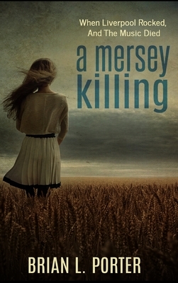 A Mersey Killing by Brian L. Porter