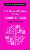 The Second Epistle to the Corinthians by Nigel Watson