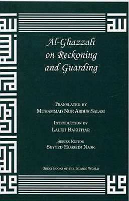 Al-Ghazzali on Reckoning and Guarding by Muhammad Al-Ghazzali, Ghazzaalai