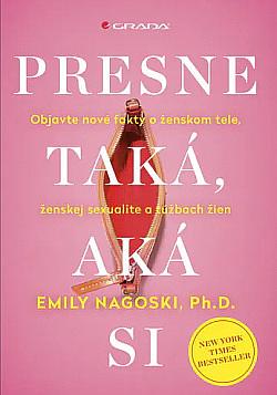 Presne taká, aká si by Emily Nagoski