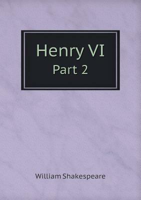 Henry VI Part 2 by William Shakespeare