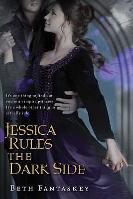 Jessica Rules the Dark Side by Beth Fantaskey
