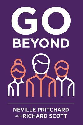 Go Beyond by Neville Pritchard, Richard Scott