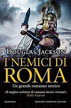 I nemici di Roma by Douglas Jackson