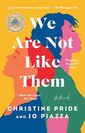 We Are Not Like Them by Jo Piazza, Christine Pride