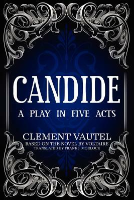 Candide: A Play in Five Acts by Clement Vautel