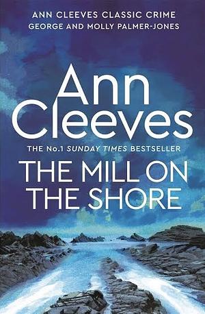 The Mill on the Shore by Ann Cleeves