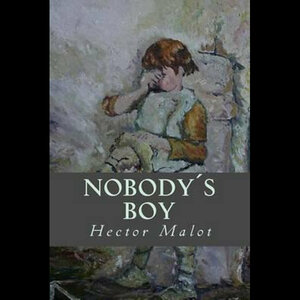 Nobody�s Boy by Hector Malot