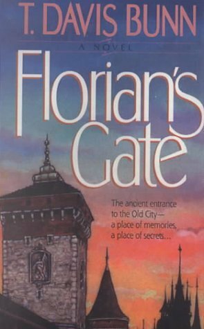Florian's Gate by T. Davis Bunn, Davis Bunn