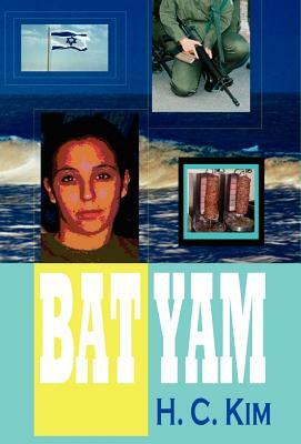 Bat Yam (Hardcover) by H. C. Kim