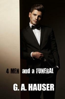 Four Men and a Funeral by G.A. Hauser