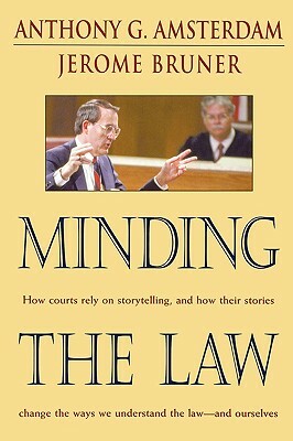 Minding the Law by Jerome Bruner, Anthony G. Amsterdam