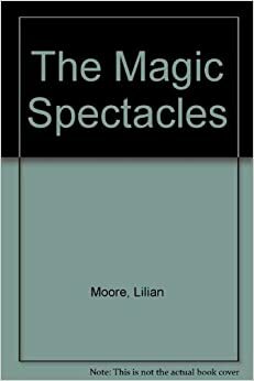 The Magic Spectacles by Lilian Moore