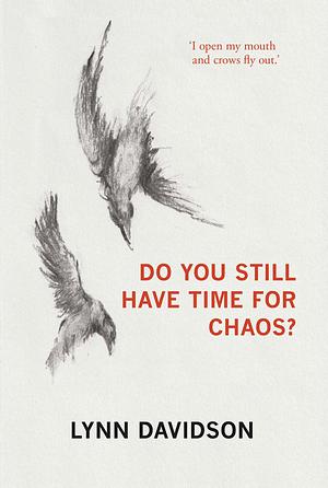 Do You Still Have Time for Chaos? by Lynn Davidson