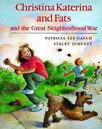 Christina Katerina and Fats and the Great Neighborhood War by Patricia Lee Gauch