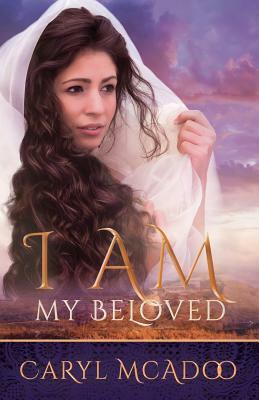 I AM My Beloved by Caryl McAdoo