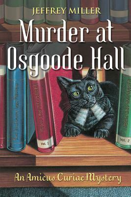 Murder at Osgoode Hall by Jeffrey Miller