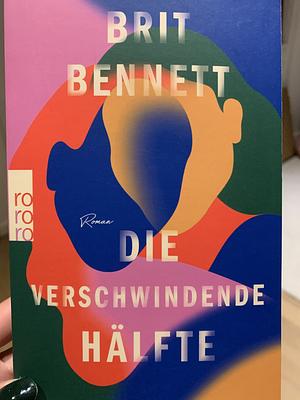 Die verschwindende Hälfte by Brit Bennett