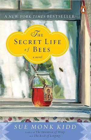 The Secret Life of Bees by Sue Monk Kidd, Sue Monk Kidd